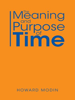 cover image of The Meaning and Purpose of Time